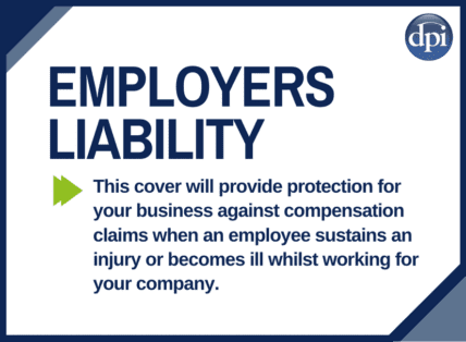 Employers Liability Cover - This essential cover will provide protection for your business against compensation claims when an employee sustains an injury or becomes ill whilst working for your company.